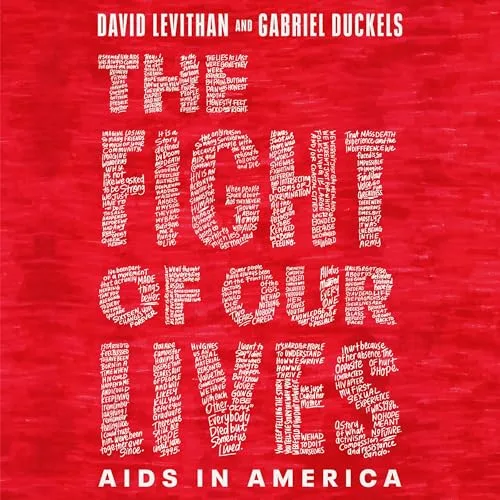 The Fight of Our Lives: AIDS in America By David Levithan, Gabriel Duckels